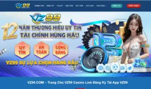 Đánh giá nhà cái VZ99: điểm cộng và hạn chế cần biết