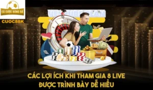 Các lợi ích khi tham gia 8 live được trình bày dễ hiểu 