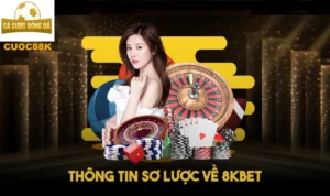 Thông tin sơ lược về 8kbet